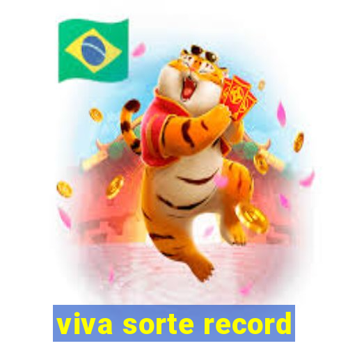 viva sorte record